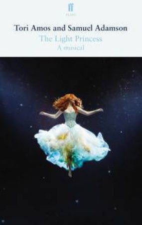 The Light Princess by Tori Amos & Samuel Adamson
