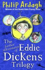 The Further Adventures of Eddie Dickens Trilogy