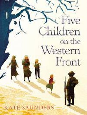 Five Children on the Western Front by Kate Saunders