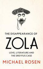 The Disappearance Of Emile Zola Love Literature And The Dreyfus Case