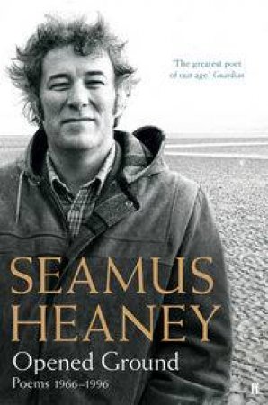 Opened Ground by Seamus Heaney