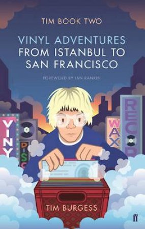 Tim Book Two: Vinyl Adventures From Istanbul To San Francisco by Tim Burgess