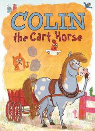 Colin The Cart Horse by Gavin Puckett & Tor Freeman