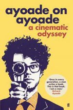 Ayoade on Ayoade A Cinematic Odyssey