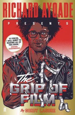 The Grip of Film by Richard Ayoade