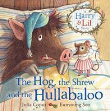 The Hog the Shrew and the Hullabaloo