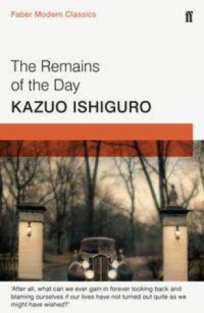 Faber Modern Classics: The Remains of the Day by Kazuo Ishiguro