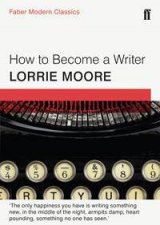 Faber Modern Classics How To Become a Writer