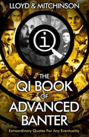 QI: Advanced Banter by John Lloyd & John Mitchinson