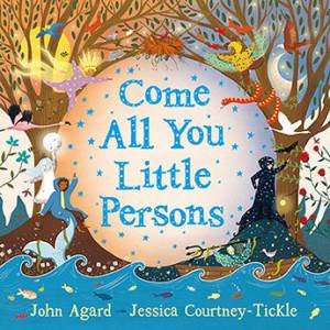Come All You Little Persons by John Agard & Jessica Courtney Tickle
