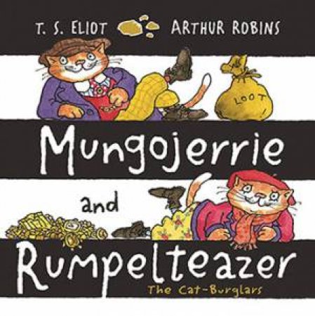 Mungojerrie And Rumpelteazer by T.S. Eliot