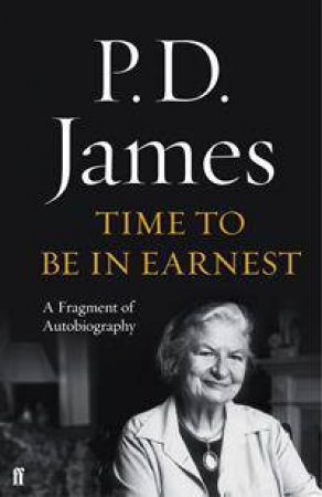 Time to Be in Earnest by P. D. James