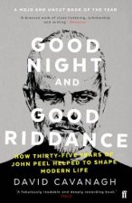 Good Night And Good Riddance How ThirtyFive Years Of John Peel Helped To Shape Modern Life