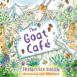 The Goat Cafe by Francesca Simon & Leo Broadley