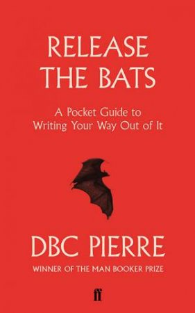 Release The Bats by DBC Pierre