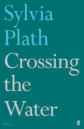 Crossing The Water by Sylvia Plath