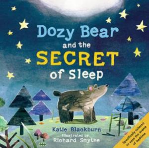Dozy Bear And The Secret Of Sleep by Katie Blackburn