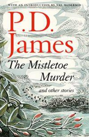 The Mistletoe Murder And Other Stories by P D James