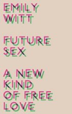 Future Sex A New Kind Of Free Love