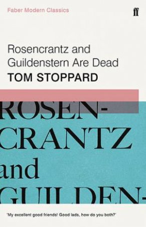 Rosencrantz and Guildenstern are Dead by Tom Stoppard