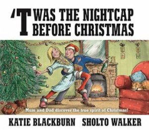 'Twas The Nightcap Before Christmas by Katie Blackburn