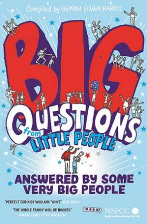 Big Questions From Little People . . . Answered By Some Very Big People by Gemma Elwin Harris
