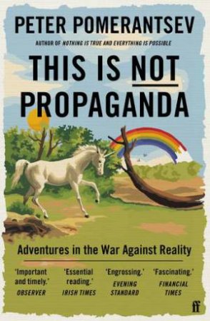 This Is Not Propaganda by Peter Pomerantsev