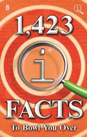 1,423 QI Facts To Bowl You Over by James Harkin, John Lloyd & Anne Miller