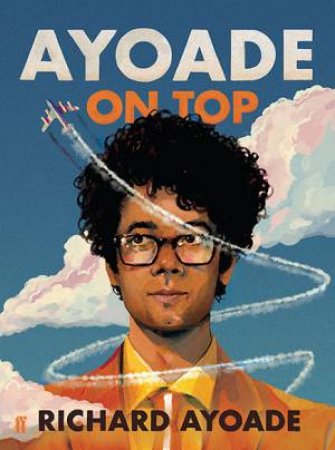 Ayoade On Top by Richard Ayoade