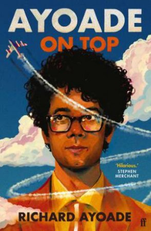 Ayoade On Top by Richard Ayoade