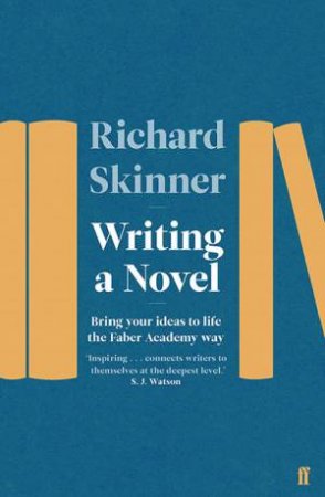 Writing A Novel by Richard Skinner