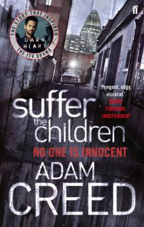 Suffer The Children: Dark Heart TV Tie In by Adam Creed
