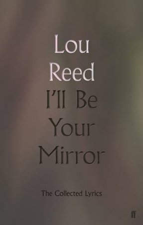 I'll Be Your Mirror by Lou Reed
