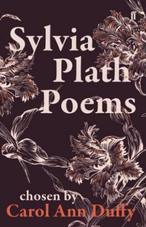 Sylvia Plath Poems Chosen By Carol Ann Duffy by Sylvia Plath