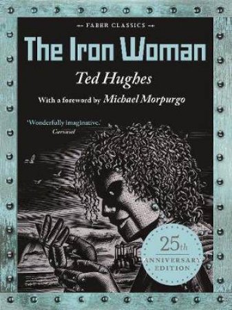 The Iron Woman by Ted Hughes & Andrew Davidson