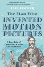 The Man Who Invented Motion Pictures