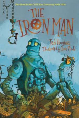 The Iron Man by Ted Hughes & Chris Mould