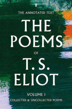 The Poems of T. S. Eliot Volume I by T. S. Eliot & Christopher Ricks & Jim McCue