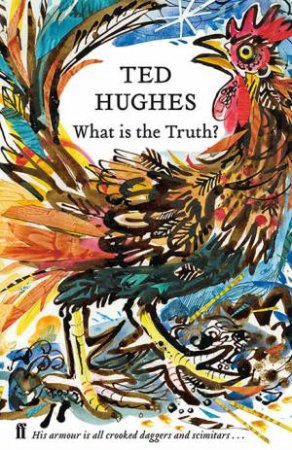 What Is The Truth? by Ted Hughes