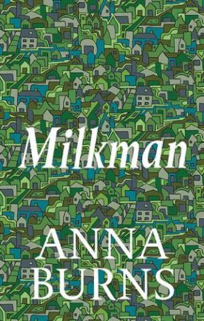 Milkman by Anna Burns