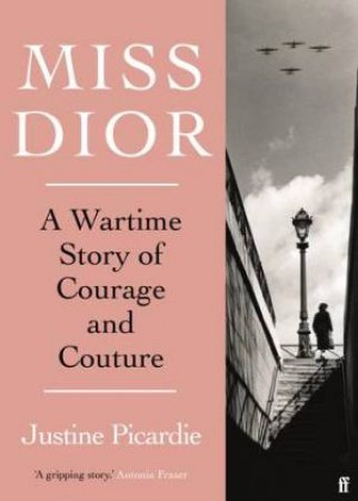 Miss Dior by Justine Picardie
