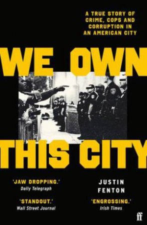 We Own This City by Justin Fenton