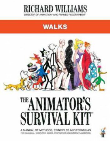 The Animator's Survival Kit: Walks by Richard E. Williams
