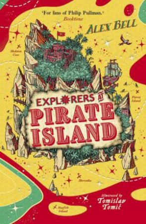 Explorers At Pirate Island by Alex Bell & Tomislav Tomic