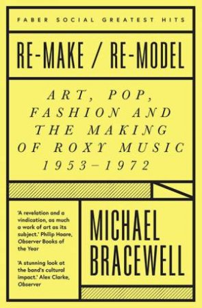 Re-make/Re-model by Michael Bracewell