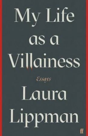 My Life As A Villainess by Laura Lippman