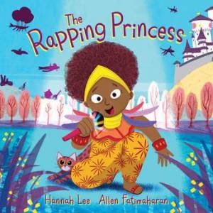 Rapping Princess by Hannah Lee & Allen Fatimaharan