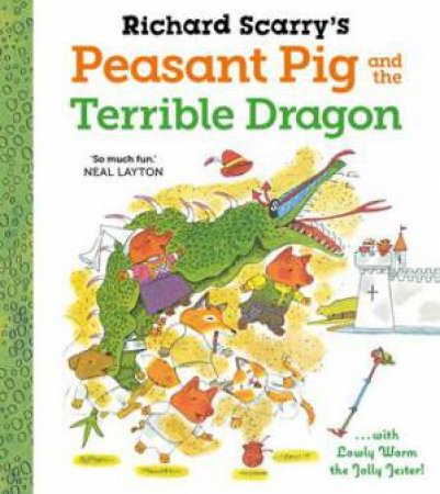 Richard Scarry's Peasant Pig And The Terrible Dragon by Richard Scarry