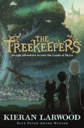 The Treekeepers by Kieran Larwood & Chris Wormell