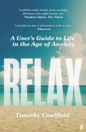 Relax by Timothy Caulfield